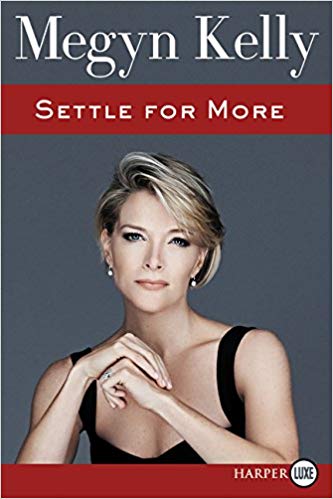 Megyn Kelly - Settle for More Audio Book Free