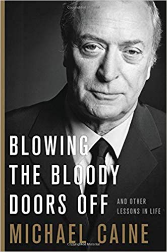 Michael Caine - Blowing the Bloody Doors Off Audio Book Free
